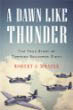 A Dawn Like Thunder: The True Story of Torpedo Squadron Eight by Robert J. Mrazek