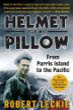 Helmet for My Pillow: From Parris Island to the Pacific by Robert Leckie