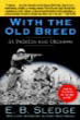With the Old Breed at Peleliu and Okinawa by E.B. Sledge