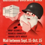 Santa Claus in an Army helmet gives instructions for Christmas overseas gifts for U.S. troops: wrap securely, address correctly, choose gifts wisely, and mail between Sept. 15 and Oct. 15. (U.S. World War II Poster)