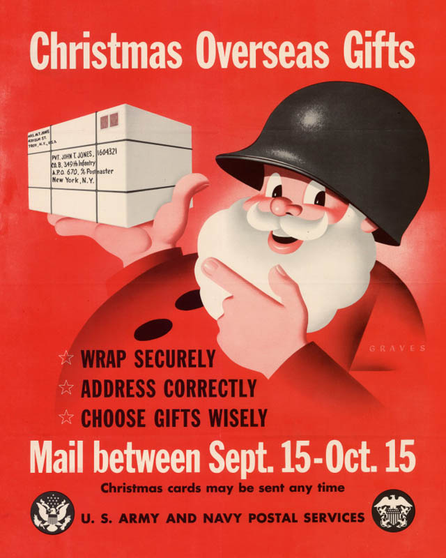 Santa Claus in an Army helmet gives instructions for Christmas overseas gifts for U.S. troops: wrap securely, address correctly, choose gifts wisely, and mail between Sept. 15 and Oct. 15. (U.S. World War II Poster)