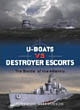 Duel No. 3 -- U-Boats vs Destroyer Escorts: The Battle of the Atlantic