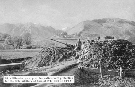 [40 millimeter gun provides antiaircraft protection for the field artillery at base of Mt. Rocchetta.]