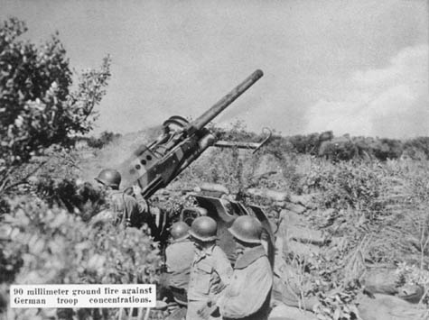 [90 millimeter ground fire against German troop concentrations.]
