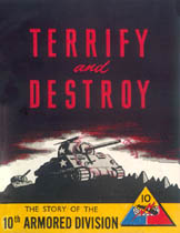 [Terrify and Destroy: The Story of the 10th Armored Division]