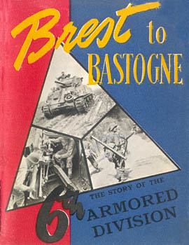 [Brest to Bastogne: The Story of the 6th Armored Division]